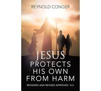 Jesus Protects His Own From Harm: Reviewed and revised Approved RJC