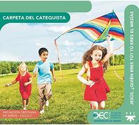 Jesús, ¿quién eres tú? Tú eres el Mesías, Ciclo C. Carpeta del catequista: Iniciación cristiana de niños (Catequesis Madrid)
