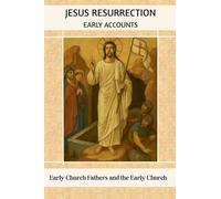 Jesus Resurrection Early Accounts