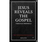 Jesus Reveals the Gospel: Through Prophecy