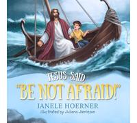 Jesus Said, "Be Not Afraid!"