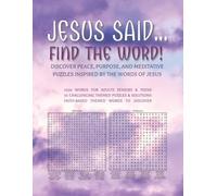 Jesus Said... Find the Word!: Discover peace, purpose, and meditative puzzles inspired by the words of Jesus.