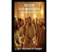 JESUS SAID: LET NO MAN DECEIVE YOU: Holy Warning To Gods People
