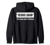 Jesus Said The New Hate Speech: Christian Correctness Sudadera con Capucha