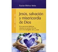 Jesus Salvacion y misericordia de Dios: Encuentros bíblicos desde la Lectio Divina con el evangelio de Lucas (Animación Bíblica de la Pastoral)