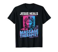 Jesús Sana Soy Solo Un Terapeuta De Masaje Prestando Mi Mano Camiseta