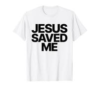 Jesus Saved Me, God Love Christian Faith Worship Religious Camiseta