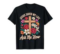 Jesus Saved My Life Ask Me How Camiseta