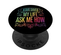 Jesus Saved My Life Ask Me How PopSockets PopGrip Adhesivo