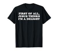 Jesus Says I'm a Delight Funny Christian Camiseta