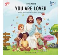 Jesus Says: You Are Loved: A story about how much Jesus loves you