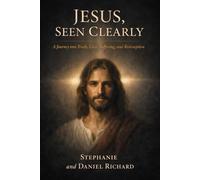 Jesus, Seen Clearly: 50 Books That Reveal Who He Is and Why He Still Changes Lives (Seeing Jesus Clearly)