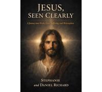 Jesus, Seen Clearly: 50 Books That Reveal Who He Is and Why He Still Changes Lives (Seeing Jesus Clearly)