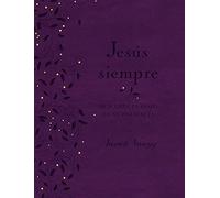 Jesús siempre - Edición de lujo: Descubre el gozo en su presencia (Jesus Always)