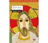 Jesús solo: Volver a lo esencial (Sauce)