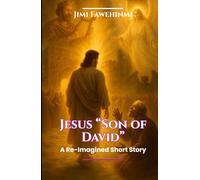 Jesus "Son of David": A Re-imagined Short Story