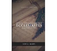 Jesus Speaks About Ecclesiastes: Qoheleth