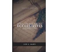 Jesus Speaks About Ecclesiastes: Qoheleth