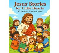 Jesus' Stories for Kids: 40 Parables from the Bible