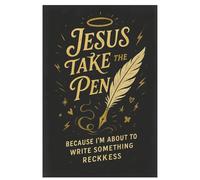 Jesus Take the Pen, Because I’m About to Write Something Reckless!: A Faith Journal for Honest Prayers and Bold Thoughts