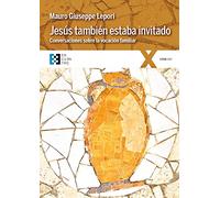 Jesus Tambien estaba invitado: Conversaciones sobre la vocación familiar: 18 (100xUNO)