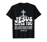Jesús te ama Nos Amamos Unos a Otros 1 Juan 4:19 Camiseta