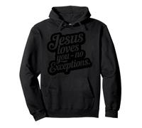 Jesús Te Ama Sin Excepciones Creencia Eterna Sudadera con Capucha