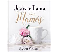 Jesús te llama para mamás (Jesus Calling®)