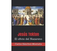 Jesús Tekton: El oficio del Nazareno