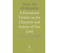 Jesus, the All-Beautiful: A Devotional Treatise on the Character and Actions of Our Lord