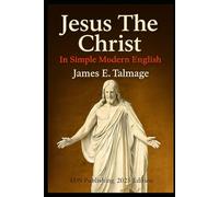 Jesus The Christ: In Simple Modern English