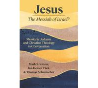 Jesus - the Messiah of Israel?: Messianic Judaism and Christian Theology in Conversation