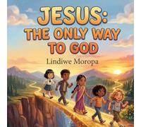 Jesus the Messiah: The only way to God : The only way to God : How Jesus became the ultimate bridge