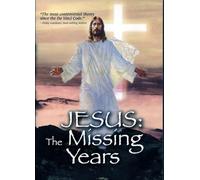 Jesus: The Missing Years