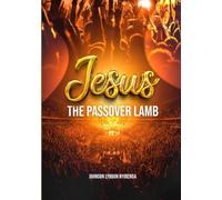 Jesus The Passover Lamb: Christology in the Exodus Motif
