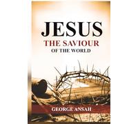 Jesus The Saviour Of The World