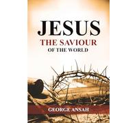 Jesus The Saviour Of The World
