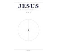 JESUS: The Teachings from the New Testament (Ancient Wisdom)