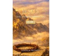 Jesus The Undercover God: Revealing His Nature: 1