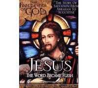 Jesus: The Word Became Flesh