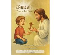 Jesus, This is for You: Learning to Offer My Suffering with Love