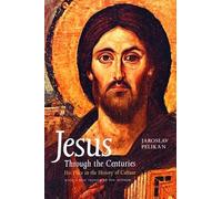 Jesus Through the Centuries: His Place in the History of Culture