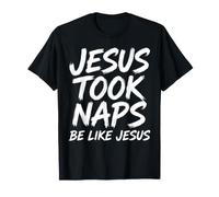 Jesús tomó Siestas Sé como Jesús Gracioso Humor Cristiano Religión Camiseta