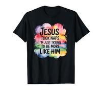 Jesus Took Naps I'm Just Trying To Be More Like Him Camiseta