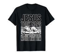 Jesus Took Naps I'm Just Trying To Be More Like Him Camiseta gráfica económica