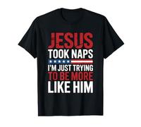 Jesus Took Naps I'm Just Trying To Be More Like Him Camiseta gráfica económica