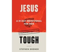 Jesus Tough: A 31-Day Devotional For Men (Teenager Edition)