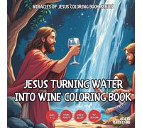 Jesus Turning Water Into Wine Coloring Book - Coloring Book for Kids, Teens, Adults and Seniors with Easy and Simple Designs for Stress Free ... with Easy and Simple Designs for Stre)