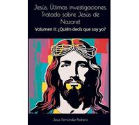 Jesús. Últimas investigaciones. Tratado sobre Jesús de Nazaret: 2