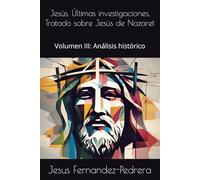 Jesús. Últimas investigaciones. Tratado sobre Jesús de Nazaret: Volumen III: Análisis histórico (CATENA AUREA: DESDE DIOS HASTA HOY. LA CADENA DE CUSTODIA ININTERRUMPIDA)